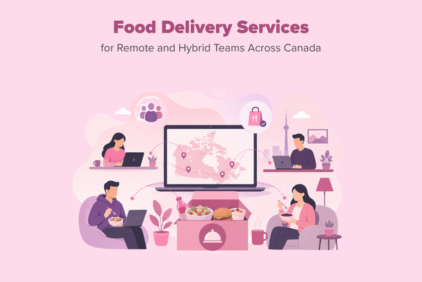 Food Delivery Services for Remote and Hybrid Teams Across Canada
